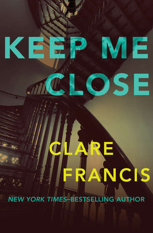 Book cover of Keep Me Close (Windsor Selection Ser.)