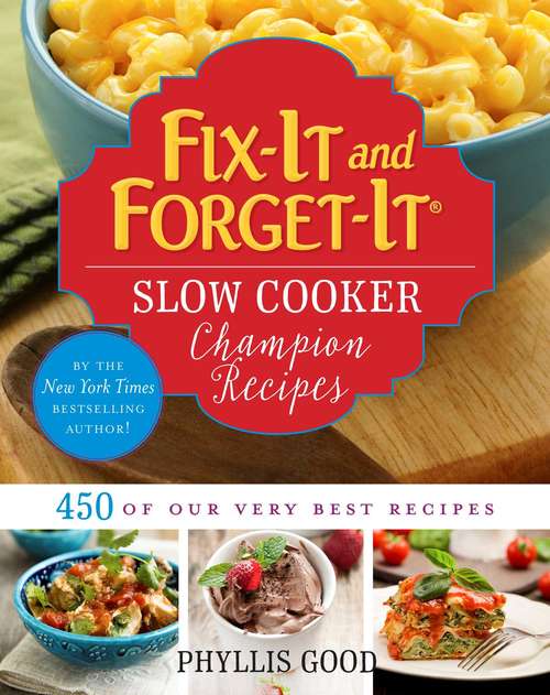 Book cover of Fix-It and Forget-It Slow Cooker Champion Recipes: 450 of Our Very Best Recipes (Fix-It and Forget-It)