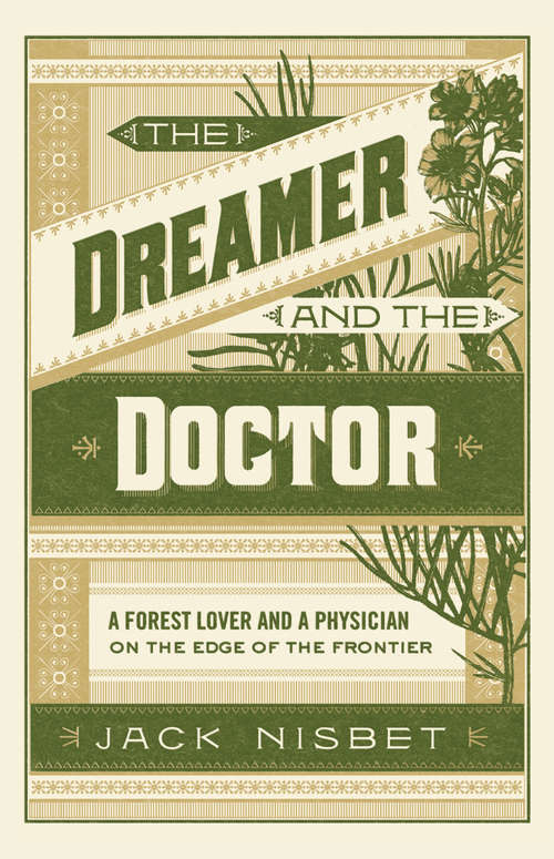 Book cover of The Dreamer and the Doctor: A Forest Lover and a Physician on the Edge of the Frontier