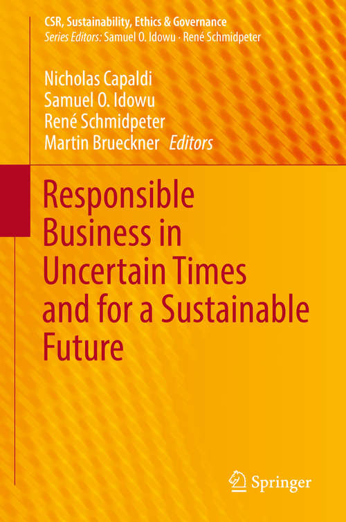 Responsible Business in Uncertain Times and for a Sustainable Future (CSR, Sustainability, Ethics & Governance)