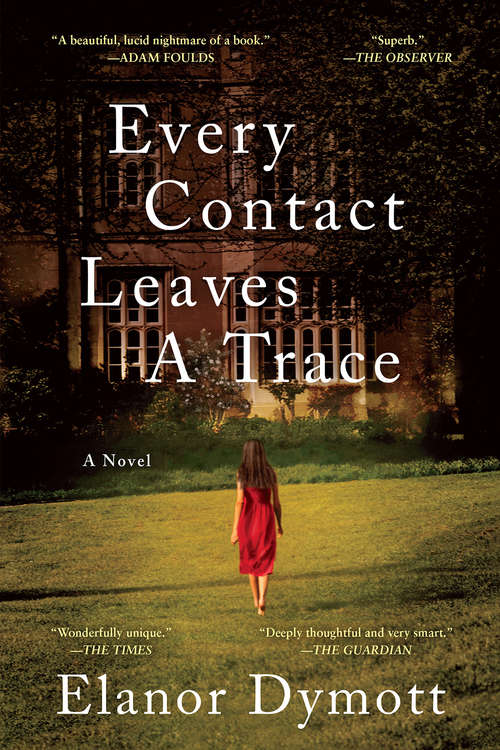 Book cover of Every Contact Leaves A Trace: A Novel