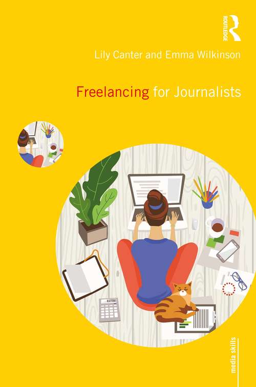 Freelancing for Journalists (Media Skills)