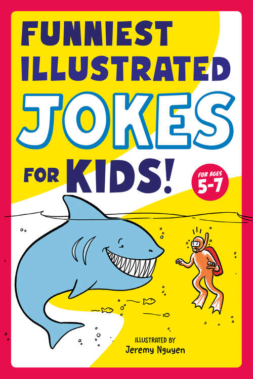 Book cover of Funniest Illustrated Jokes for Kids!: For Ages 5-7