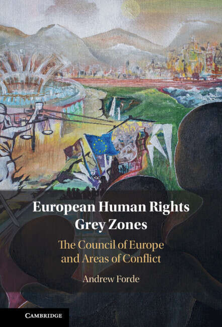 Book cover of European Human Rights Grey Zones: The Council of Europe and Areas of Conflict