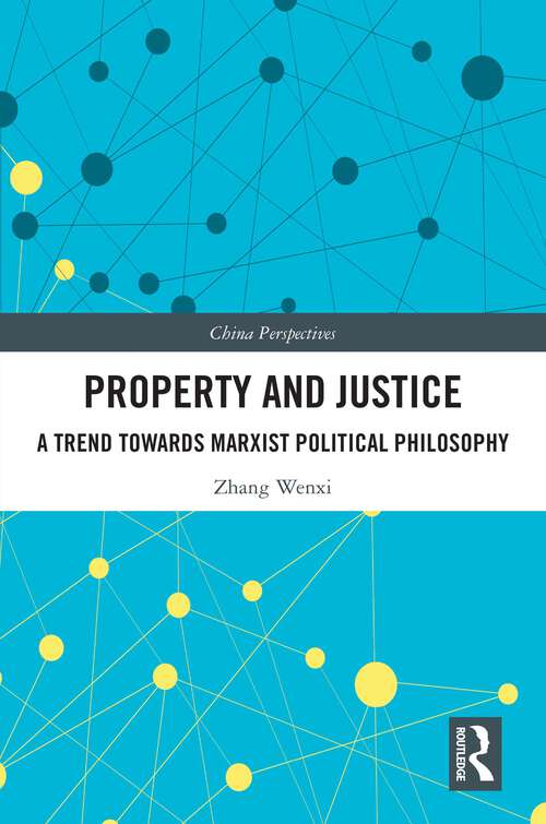 Book cover of Property and Justice: A Trend Towards Marxist Political Philosophy (China Perspectives)