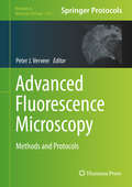 Advanced Fluorescence Microscopy: Methods and Protocols (Methods in Molecular Biology #1251)