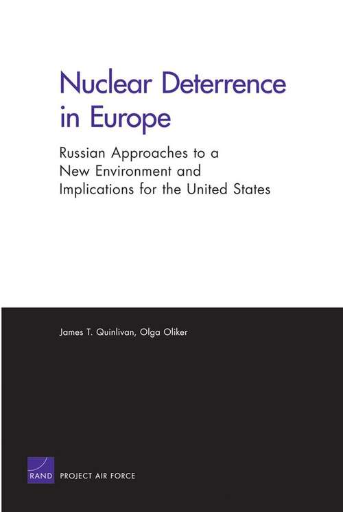 Nuclear Deterrence in Europe: Russian Approaches to a New Environment and Implications for the United States