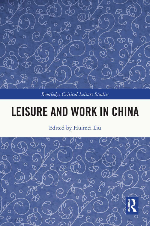 Book cover of Leisure and Work in China (Routledge Critical Leisure Studies)