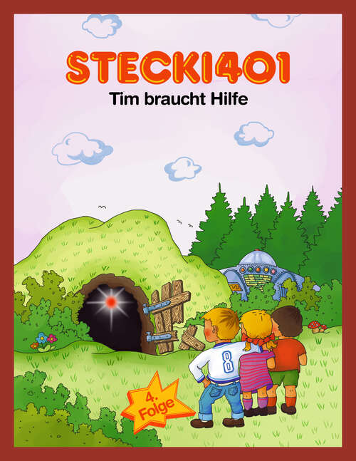 Book cover of Tim braucht Hilfe: Konzentration und Entspannung Für Kinder 4-12 Durch Lustige und Spannende Hör-Geschichten (Stecki 401)