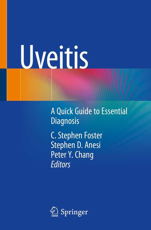 Uveitis: A Quick Guide to Essential Diagnosis (Essentials In Ophthalmology Ser.)