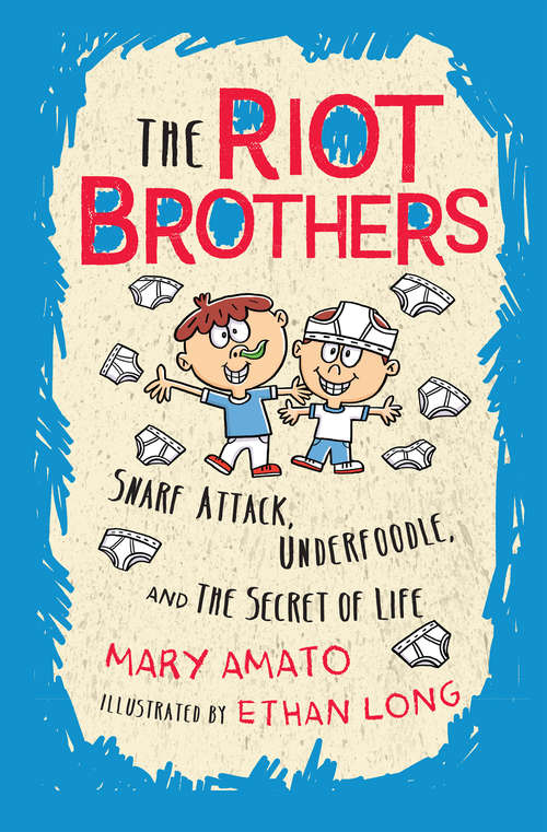 Snarf Attack, Underfoodle, and the Secret of Life: The Riot Brothers Tell All (The Riot Brothers)