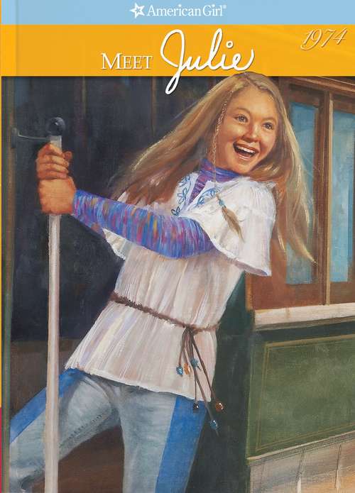 Book cover of Meet Julie  (American Girls #1)