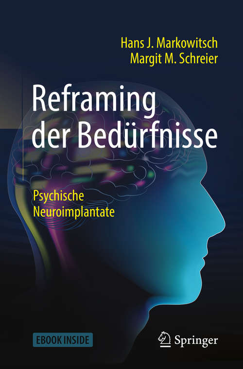 Book cover of Reframing der Bedürfnisse: Psychische Neuroimplantate (1. Aufl. 2019)