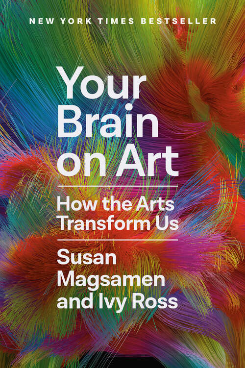Book cover of Your Brain on Art: How the Arts Transform Us