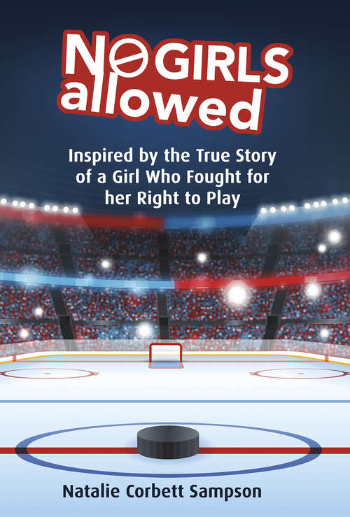 Book cover of No Girls Allowed: Inspired By The True Story Of A Girl Who Fought For Her Right To Play