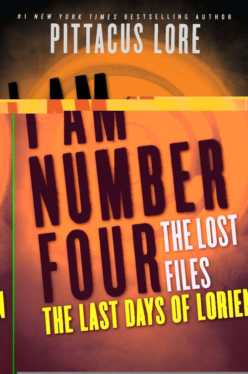 Book cover of I Am Number Four: The Last Days of Lorien