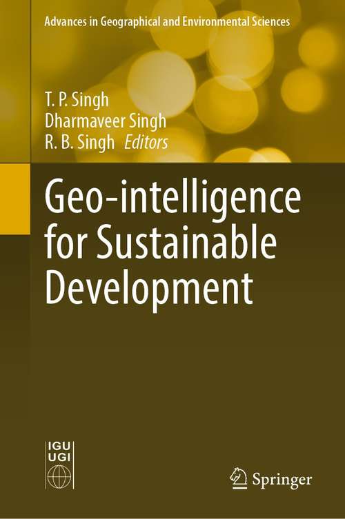Geo-intelligence for Sustainable Development (Advances in Geographical and Environmental Sciences)
