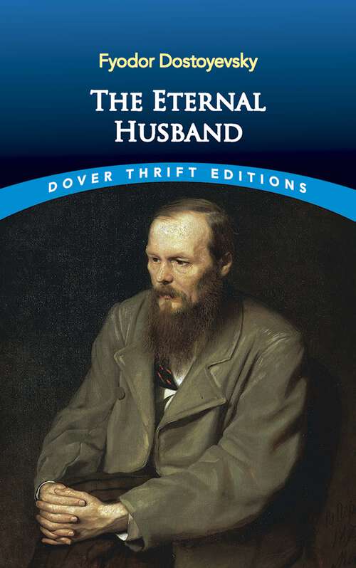 The Eternal Husband (Dover Thrift Editions: Classic Novels)