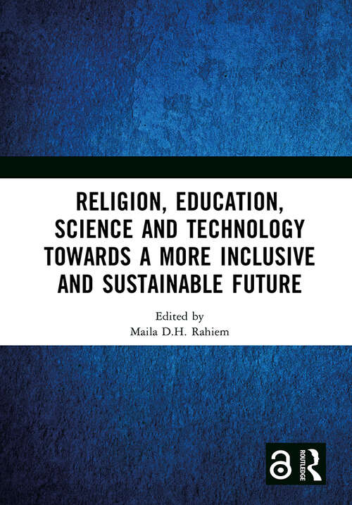 Book cover of Religion, Education, Science and Technology towards a More Inclusive and Sustainable Future: Proceedings of the 5th International Colloquium on Interdisciplinary Islamic Studies (ICIIS 2022), Lombok, Indonesia, 19-20 October 2022