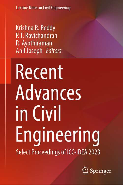 Book cover of Recent Advances in Civil Engineering: Select Proceedings of ICC-IDEA 2023 (1st ed. 2024) (Lecture Notes in Civil Engineering #398)