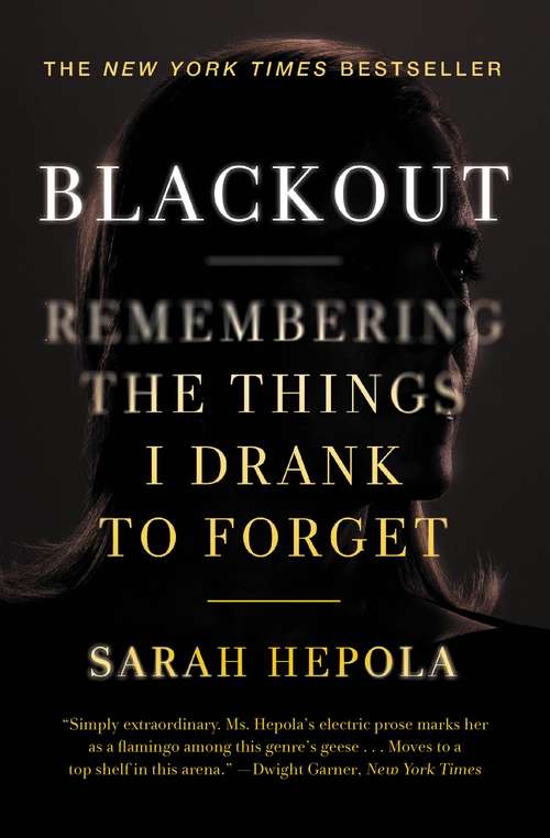 Book cover of Blackout: Remembering the Things I Drank to Forget
