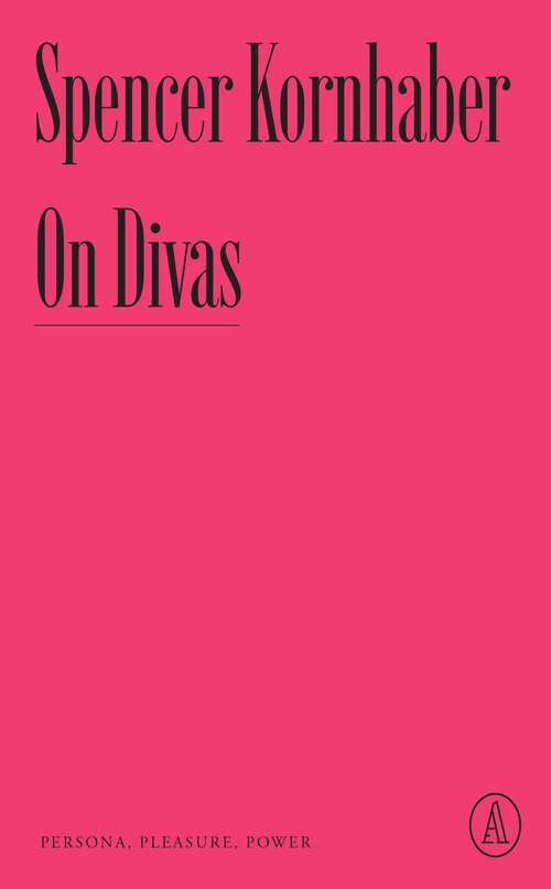 Book cover of On Divas: Persona, Pleasure, Power (Atlantic Editions)