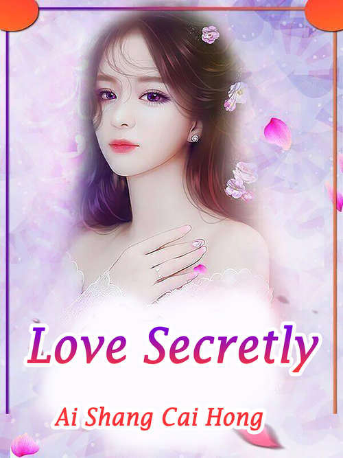 Love Secretly: Volume 1 (Volume 1 #1)
