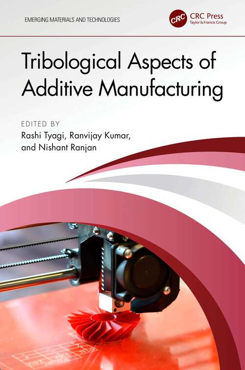 Book cover of Tribological Aspects of Additive Manufacturing (Emerging Materials and Technologies)