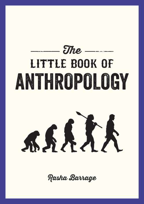 Book cover of The Little Book of Anthropology: A Pocket Guide to the Study of What Makes Us Human