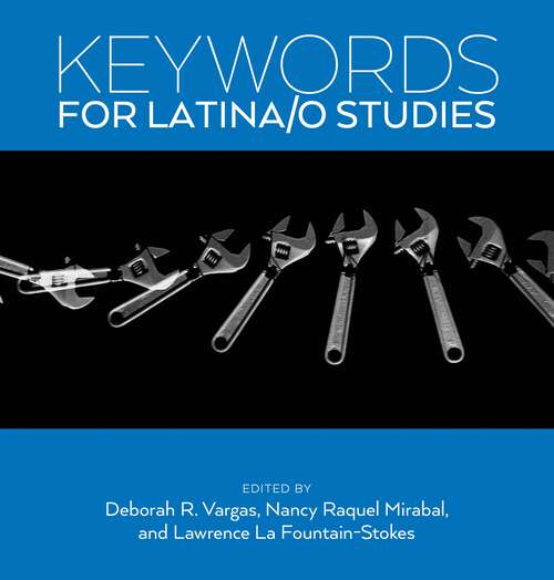 Keywords for Latina/o Studies (Keywords #6)