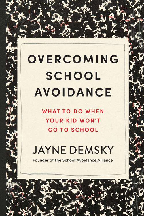 Book cover of Overcoming School Avoidance: What to Do When Your Kid Won't Go to School