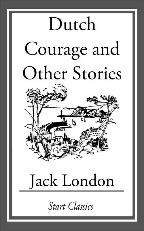 Book cover of Dutch Courage and Other Stories