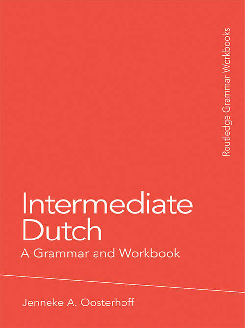 Book cover of Intermediate Dutch: A Grammar and Workbook (Grammar Workbooks)