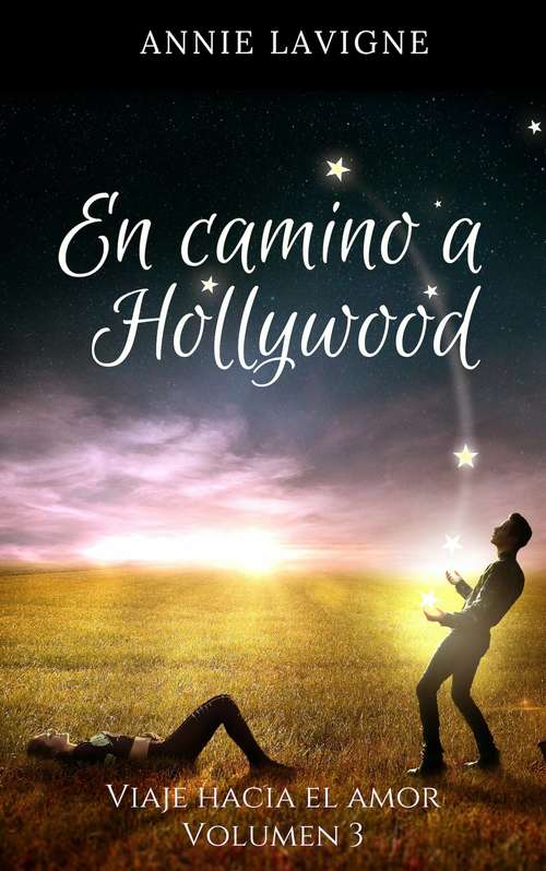 Book cover of En camino a Hollywood (Viaje hacia el amor #3)