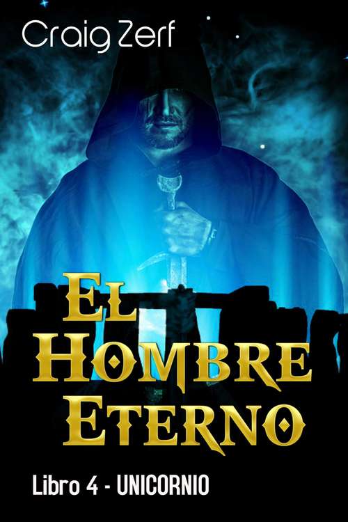 Book cover of El Hombre Eterno - Libro 4: Unicornio