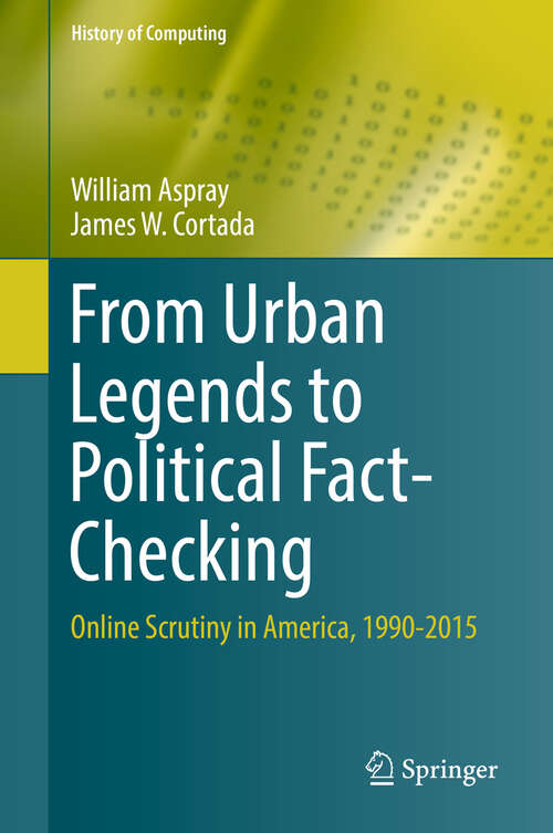 From Urban Legends to Political Fact-Checking: Online Scrutiny in America, 1990-2015 (History of Computing)