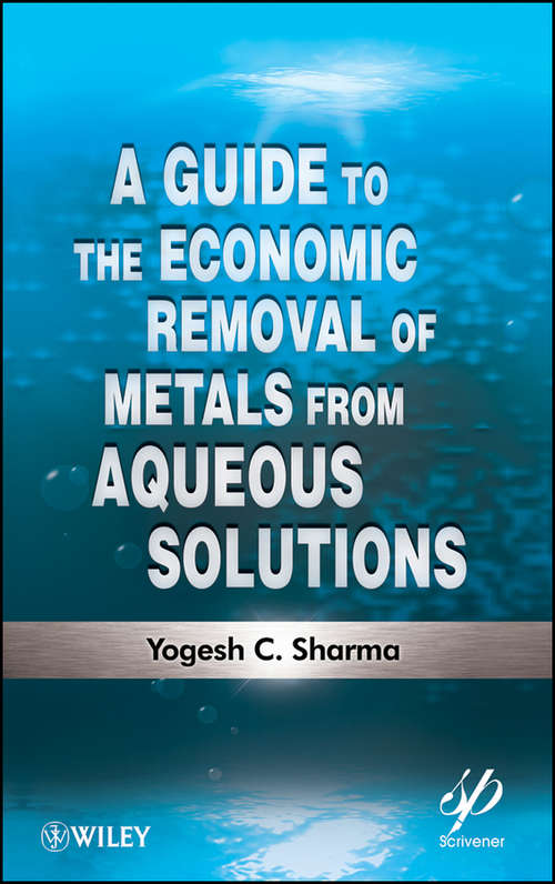 A Guide to the Economic Removal of Metals from Aqueous Solutions