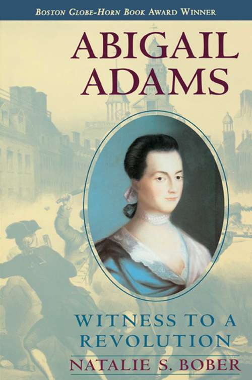 Book cover of Abigail Adams: Witness to a Revolution