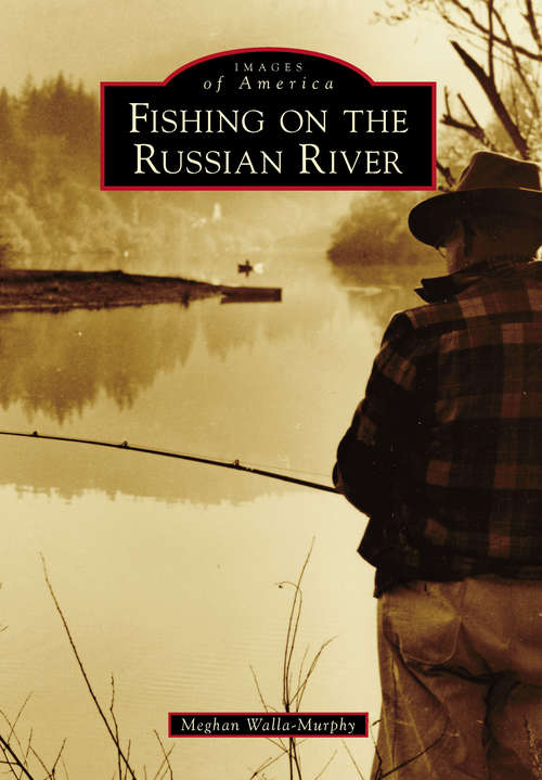 Fishing on the Russian River (Images of America)