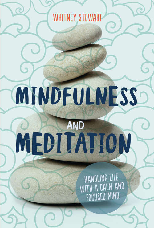 Book cover of Mindfulness and Meditation: Handling Life with a Calm and Focused Mind