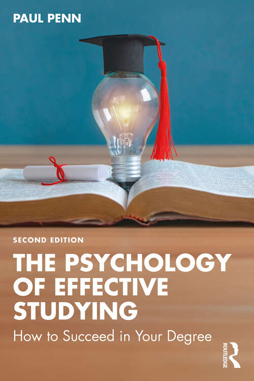 Book cover of The Psychology of Effective Studying: How to Succeed in Your Degree (2)