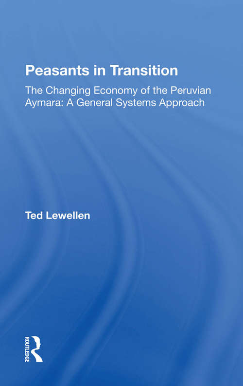 Book cover of Peasants In Transition: The Changing Economy of the Peruvian Aymara:A General Systems Approach