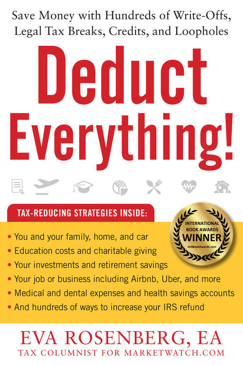 Book cover of Deduct Everything!: Save Money with Hundreds of Legal Tax Breaks, Credits, Write-Offs, and Loopholes