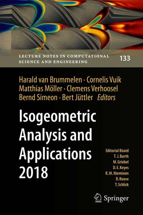 Isogeometric Analysis and Applications 2018 (Lecture Notes in Computational Science and Engineering #133)