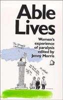 Book cover of Able Lives: Women's Experience of Paralysis