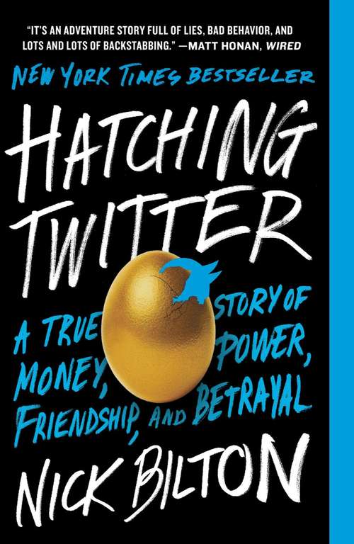 Book cover of Hatching Twitter: A True Story of Money, Power, Friendship, and Betrayal