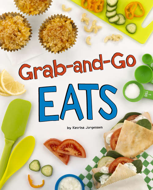 Book cover of Grab-and-Go Eats (Easy Eats)