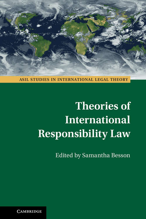 Book cover of Theories of International Responsibility Law Theories of International Responsibility Law (ASIL Studies in International Legal Theory)