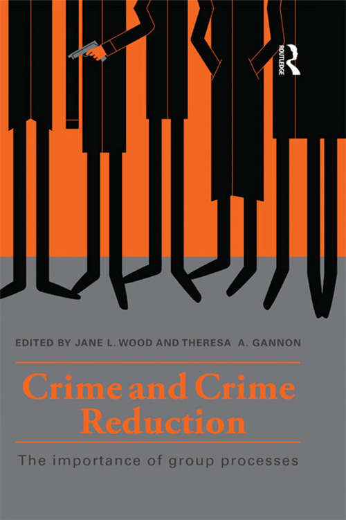 Crime and Crime Reduction: The importance of group processes