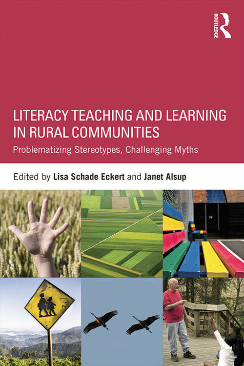 Literacy Teaching and Learning in Rural Communities: Problematizing Stereotypes, Challenging Myths